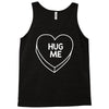 hug me Tank Top