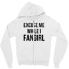 excuse me while i fangirl Zipper Hoodie