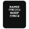 dance all night Mousepad