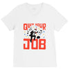 quit your job! V-Neck Tee