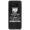 I'm Called Pop Because I'm Way Too Cool To Be Called Grandfather Samsung Galaxy S8