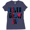 never grow up (2) Ladies Fitted T-Shirt