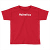 helvetica Toddler T-shirt