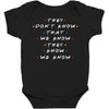 They Don't That We Know They Know We Know Baby Bodysuit