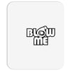 blow me Mousepad