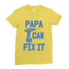 papa can fix it Ladies Fitted T-Shirt