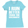 i run better than the government Ladies Fitted T-Shirt