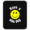 have a nice day Mousepad
