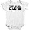 this is my clone Baby Onesie