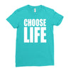 choose life Ladies Fitted T-Shirt