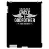 i have two titles uncle and godfather iPad 3 and 4 Case