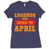 Legends Are Born In April Ladies Fitted T-Shirt