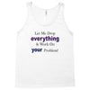 drop everything Tank Top