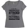 i am too emotionally attached to fictional characters Women's Triblend Scoop T-shirt