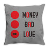 money bad love Throw Pillow