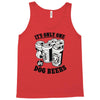 only one in dog beers Tank Top