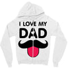 i love my dad Zipper Hoodie
