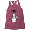 Guess What Racerback Tank