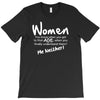 women, you know when you get to that age when you finally undertand th T-Shirt