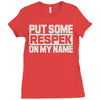 put some respek on my name Ladies Fitted T-Shirt