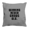 Winning Never Grows Old Throw Pillow