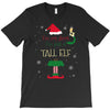 i'm not short i'm just a tall elf T-Shirt