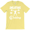 sweating for the wedding T-Shirt
