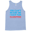 you can't scare me i have two daughters Tank Top