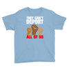 they cant deport all of us Youth Tee