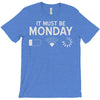 must be monday T-Shirt