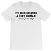 i've been creating a tiny human T-Shirt