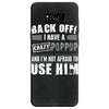 back off i have a crazy poppop and i'm not afraid to user him Samsung Galaxy S8