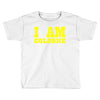 i am cologne Toddler T-shirt