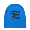 have a nice day Baby Beanies