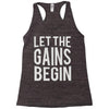 let the gains begin Racerback Tank