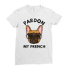 pardon my french Ladies Fitted T-Shirt