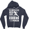 beer drinker with a running problem Zipper Hoodie