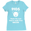 pigs thank the lord they're made from bacon Ladies Fitted T-Shirt