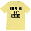 shopping is my cardio !! t shirt  shopping is my cardio graphic  t,,, T-Shirt
