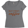 but first coffee Women's Triblend Scoop T-shirt