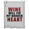 Wine Will Fix My Broken Heart iPad 3 and 4 Case