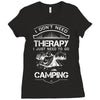 I Don't Need Therapy Just to Go Camping Ladies Fitted T-Shirt