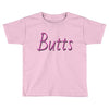 butts Toddler T-shirt