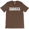 make the america great again T-Shirt