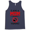 I Am A Mom Against Vaping Tank Top