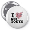 i love neo tokyo Pin-back button
