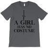 a girl has no costume (black) T-Shirt