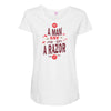 be a man and say no to a razor Maternity Scoop Neck T-shirt