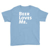 beer loves me Youth Tee