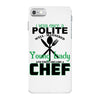 I Was One A Polite Well Mannered Young Lady And Then I Became A Chef iPhone 7 Case